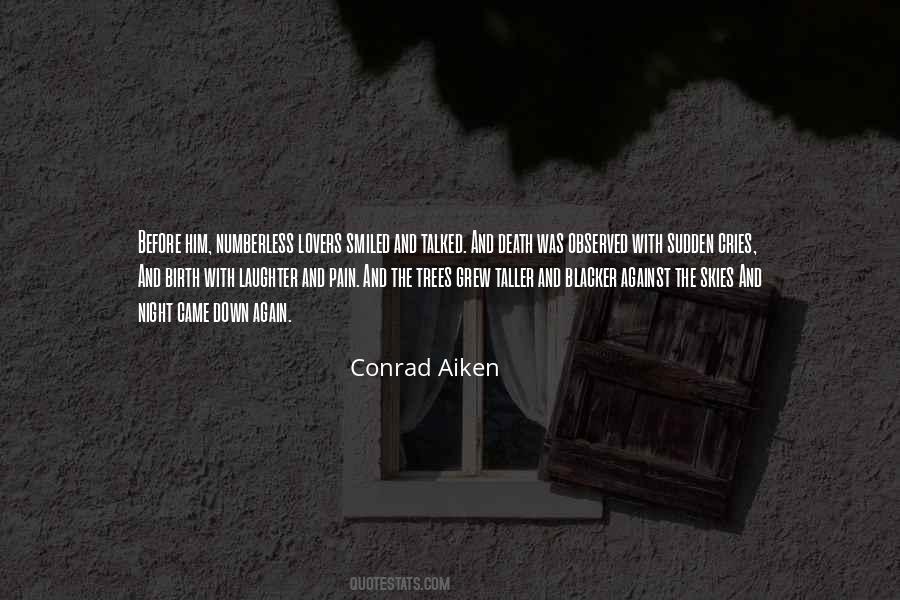 Conrad Aiken Quotes #1071281