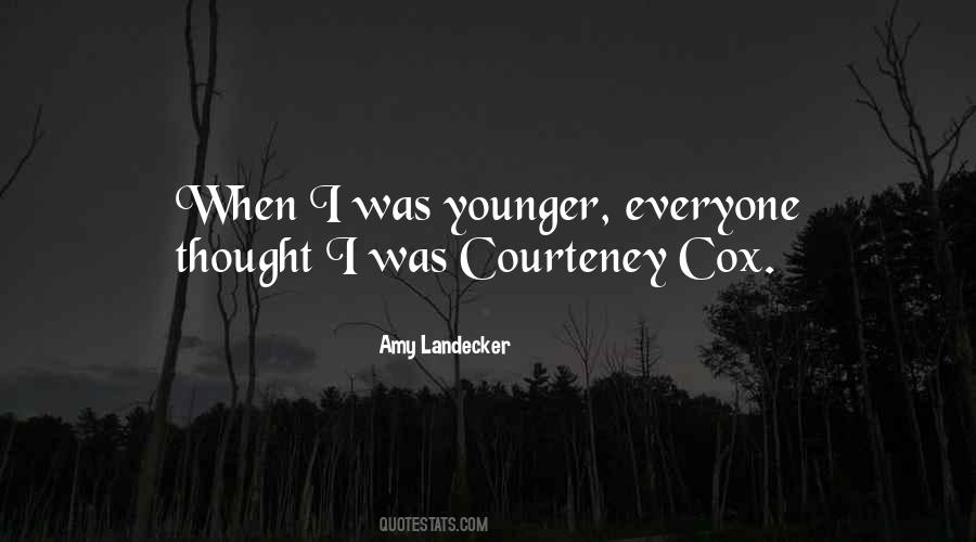 Courteney Cox Quotes #1017625