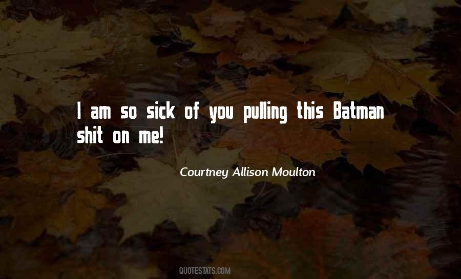 Courtney Allison Moulton Quotes #1175542