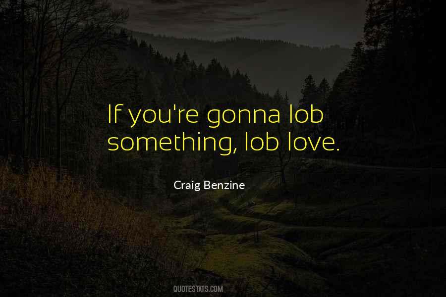 Craig Benzine Quotes #485671