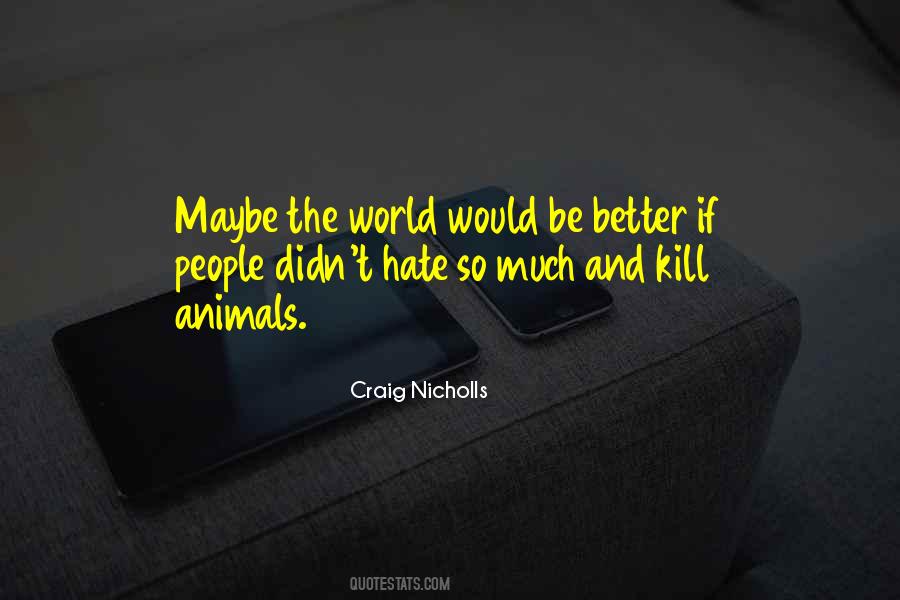 Craig Nicholls Quotes #731643