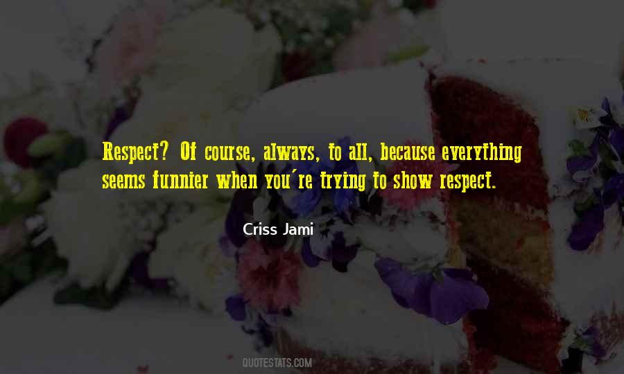 Criss Jami Quotes #351979