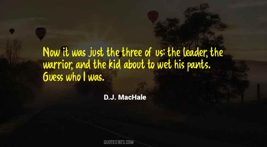 D.j. Machale Quotes #1038208