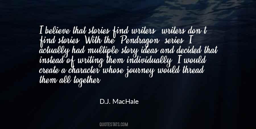 D.j. Machale Quotes #1247989