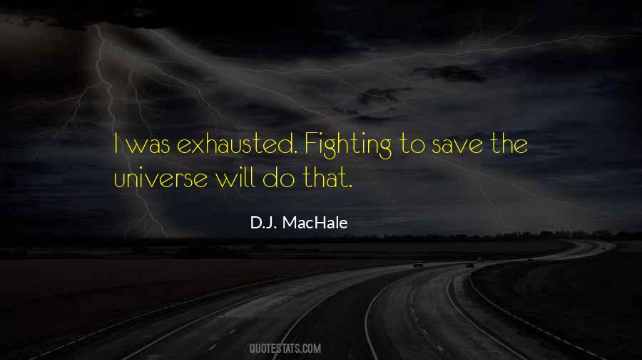 D.j. Machale Quotes #1660852