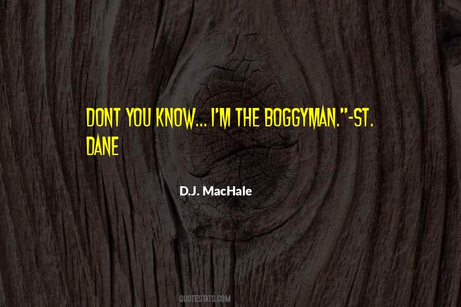 D.j. Machale Quotes #512176