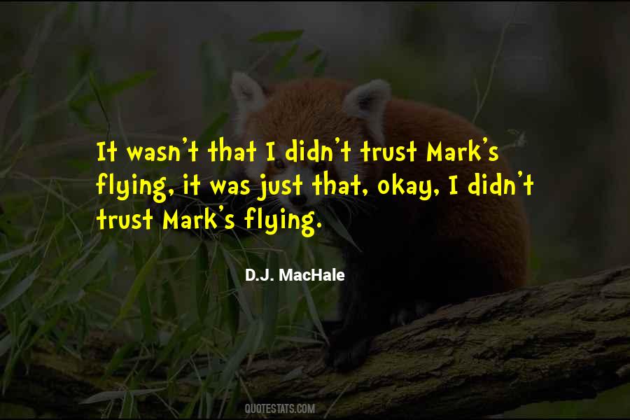 D.j. Machale Quotes #538044