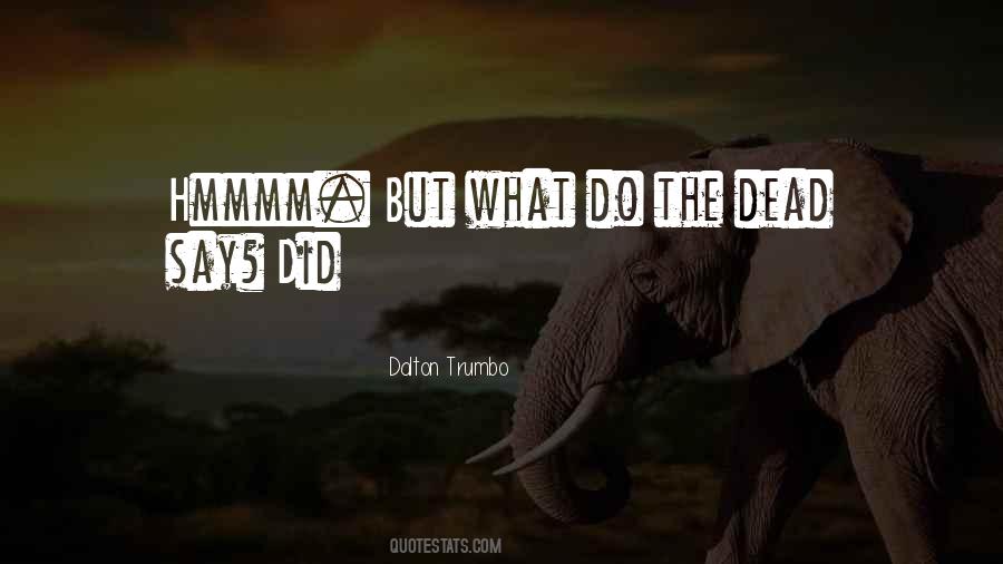 Dalton Trumbo Quotes #638443