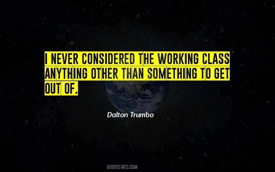 Dalton Trumbo Quotes #672394