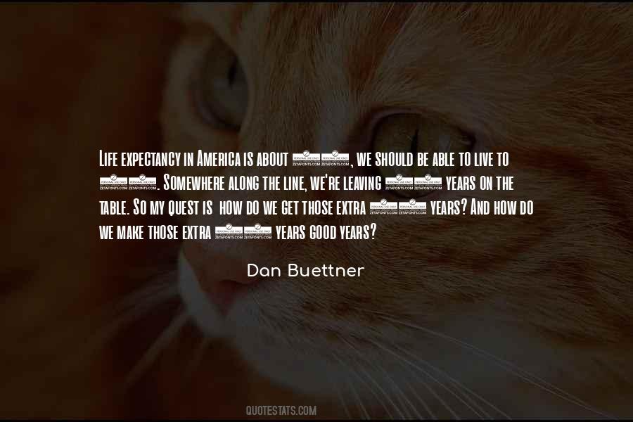 Dan Buettner Quotes #1085136