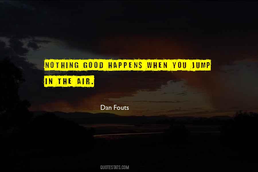 Dan Fouts Quotes #1604270