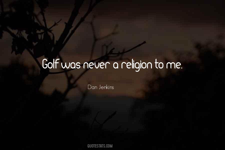 Dan Jenkins Quotes #109421