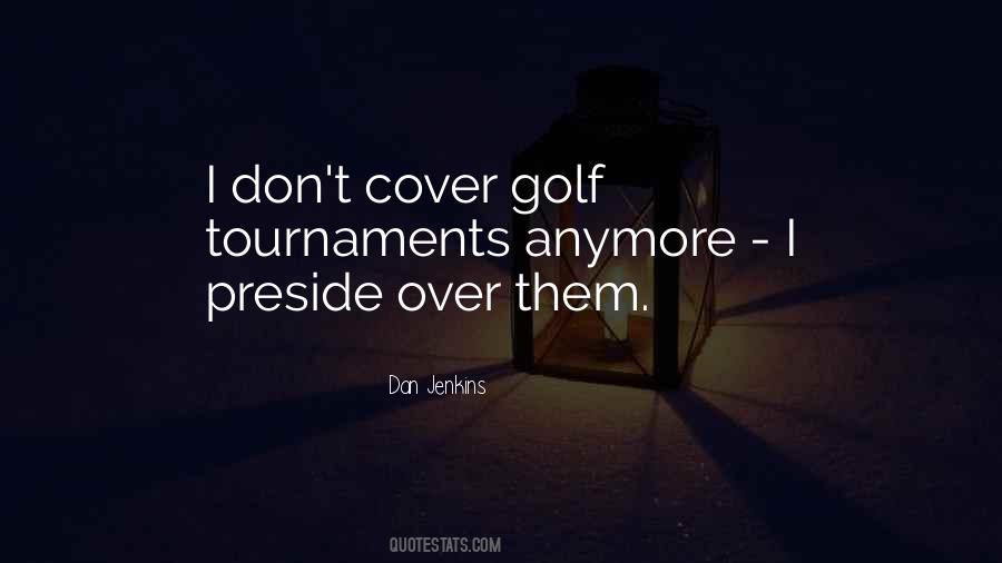 Dan Jenkins Quotes #244077