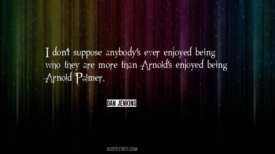 Dan Jenkins Quotes #278011