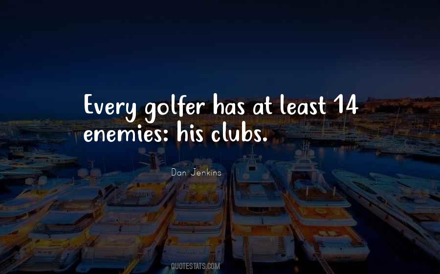 Dan Jenkins Quotes #78187