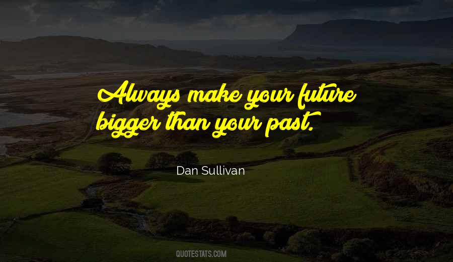 Dan Sullivan Quotes #769773