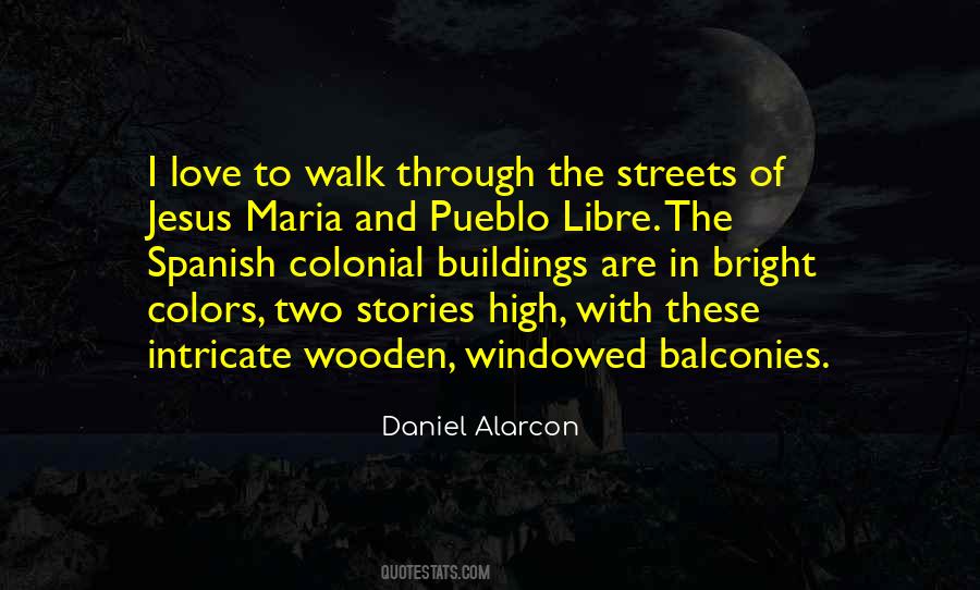 Daniel Alarcon Quotes #1537555