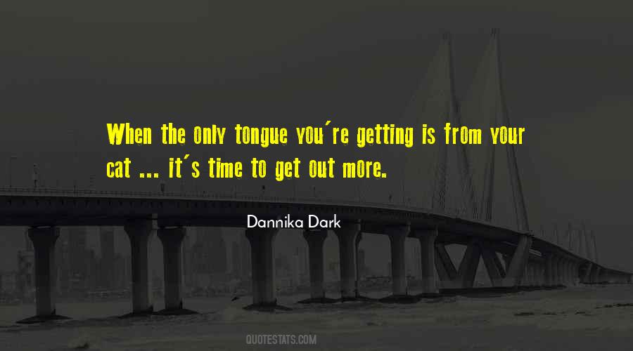 Dannika Dark Quotes #1191103