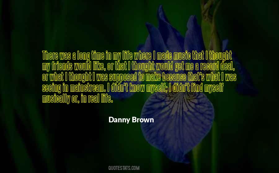 Danny Brown Quotes #1022391