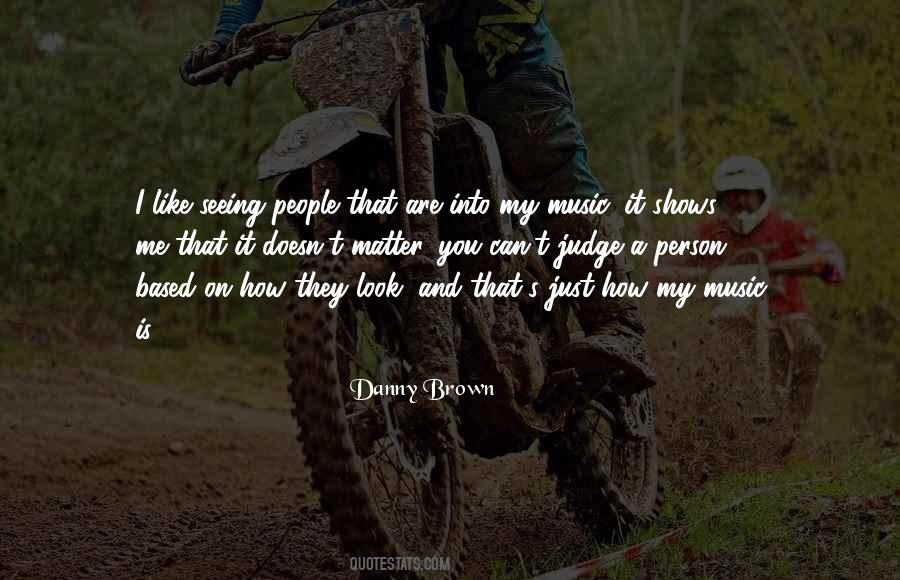 Danny Brown Quotes #1322896