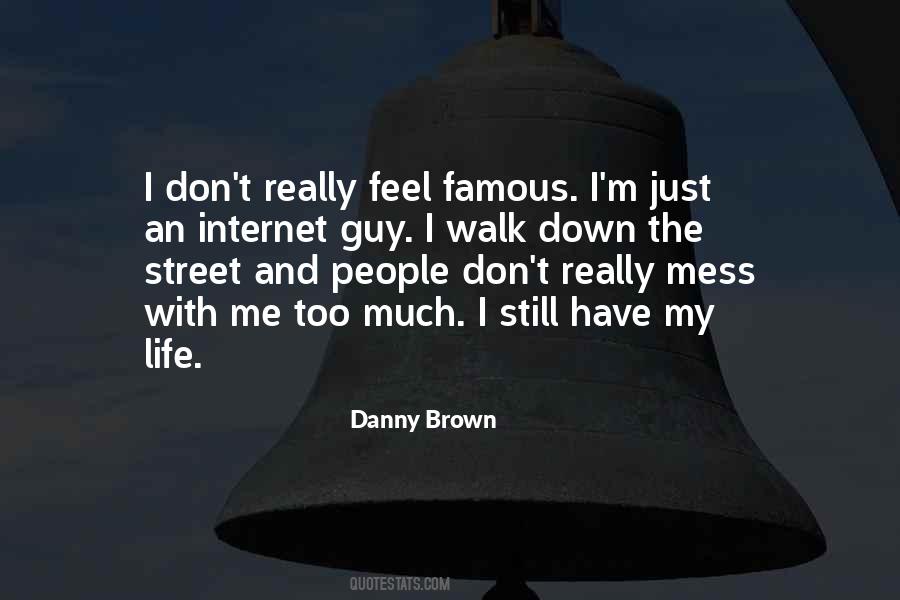 Danny Brown Quotes #1375250