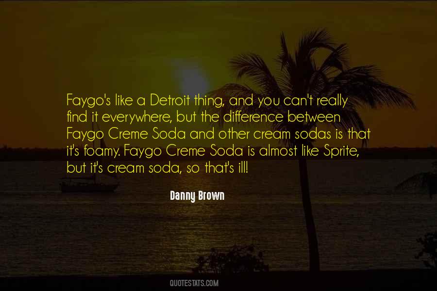 Danny Brown Quotes #971147