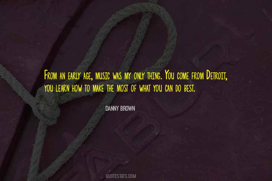 Danny Brown Quotes #994179