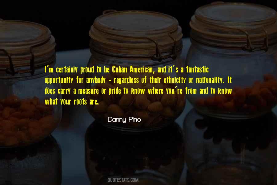 Danny Pino Quotes #1576959