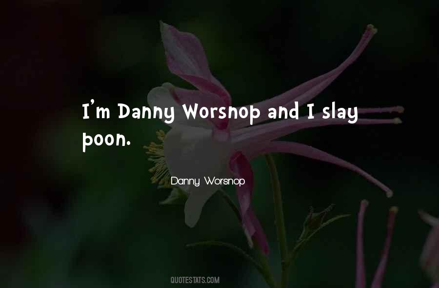 Danny Worsnop Quotes #1164556