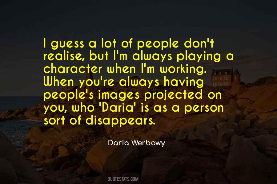 Daria Werbowy Quotes #1555919