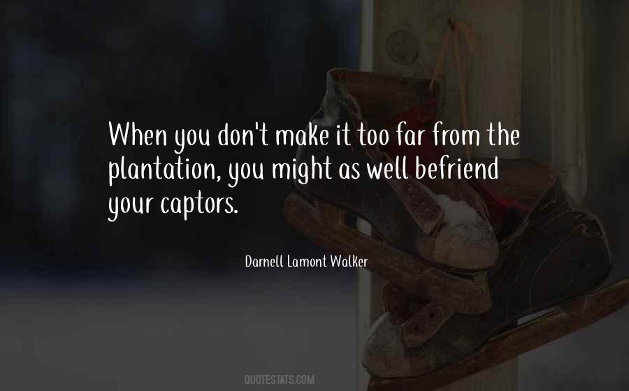 Darnell Lamont Walker Quotes #108913