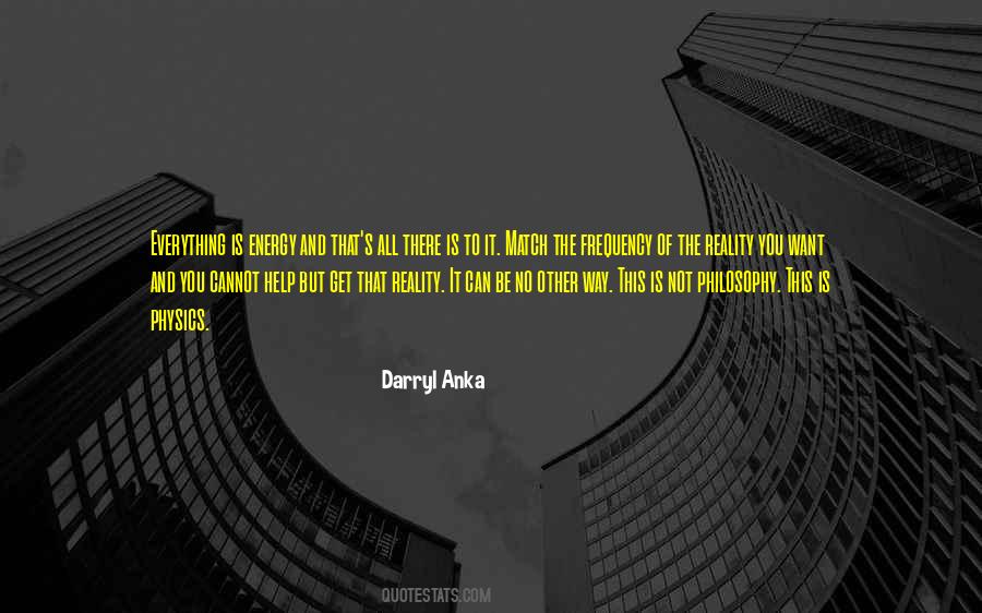 Darryl Anka Quotes #162365