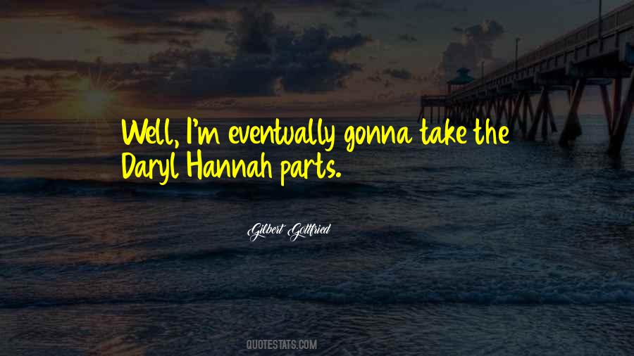 Daryl Hannah Quotes #1634269