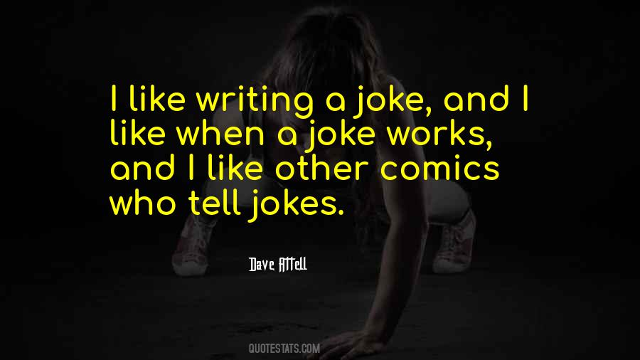 Dave Attell Quotes #1516419