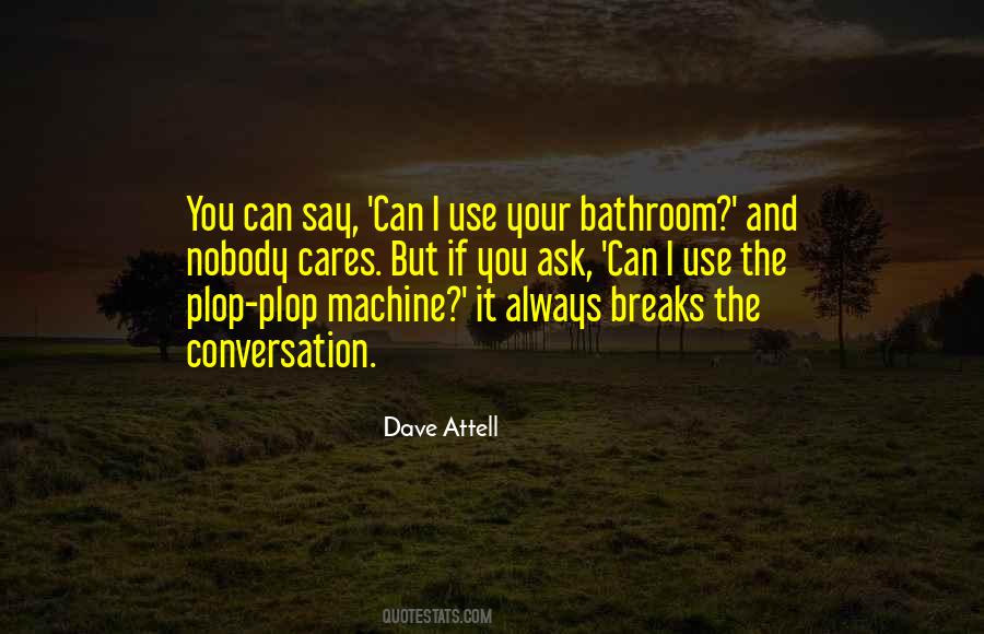 Dave Attell Quotes #1823129