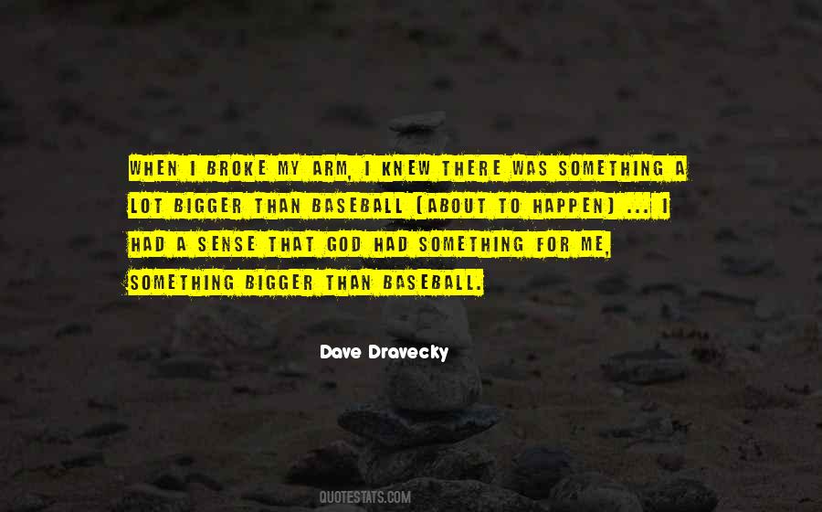 Dave Dravecky Quotes #1752781