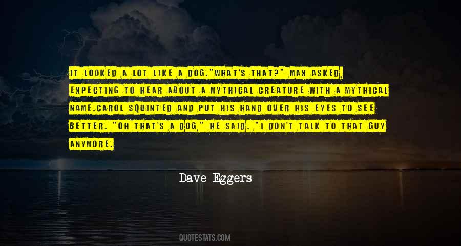 Dave Eggers Quotes #375459