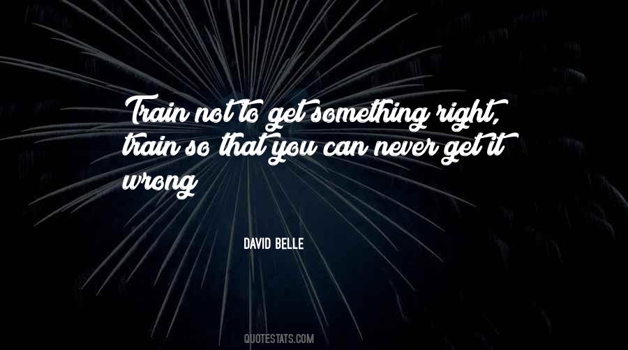 David Belle Quotes #1523724