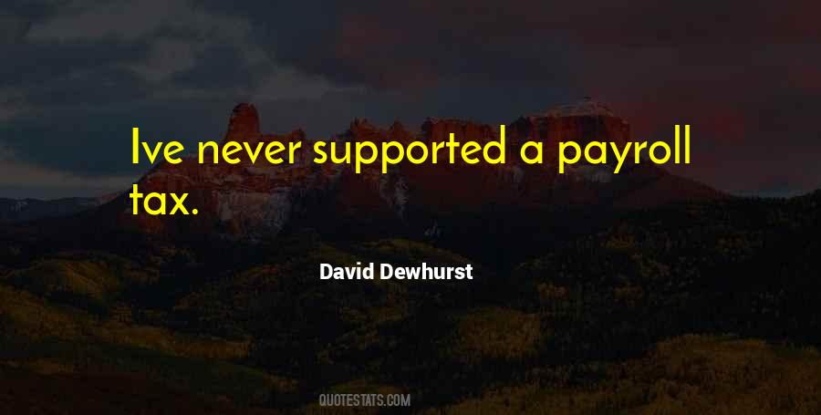 David Dewhurst Quotes #1493803