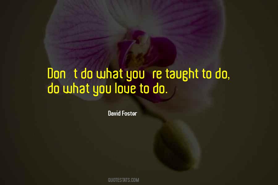 David Foster Quotes #276731 David Foster Quotes #276731