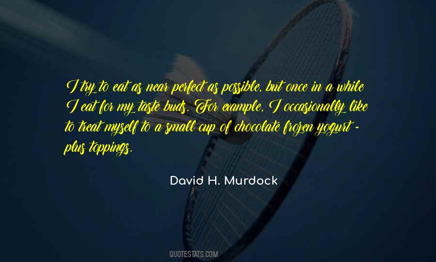 David H Murdock Quotes #252220