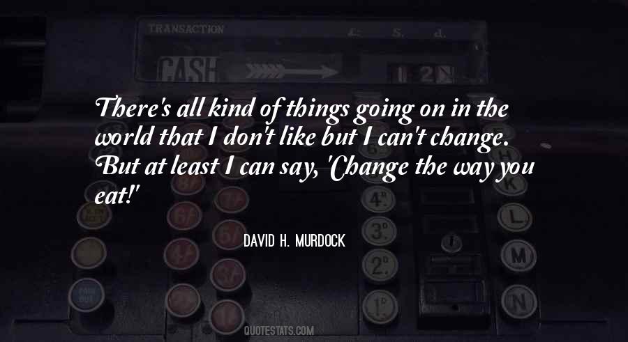 David H Murdock Quotes #84235