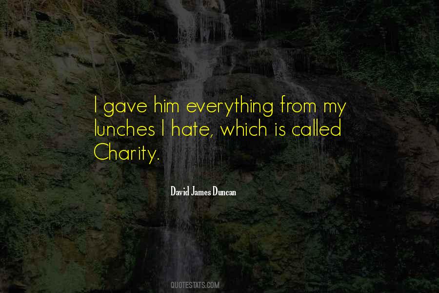 David James Duncan Quotes #1712532