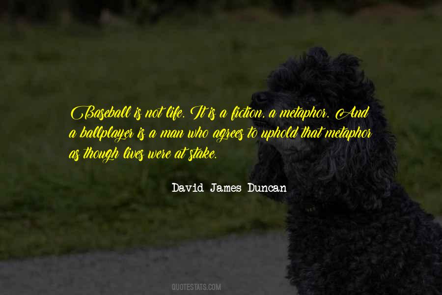 David James Duncan Quotes #633688