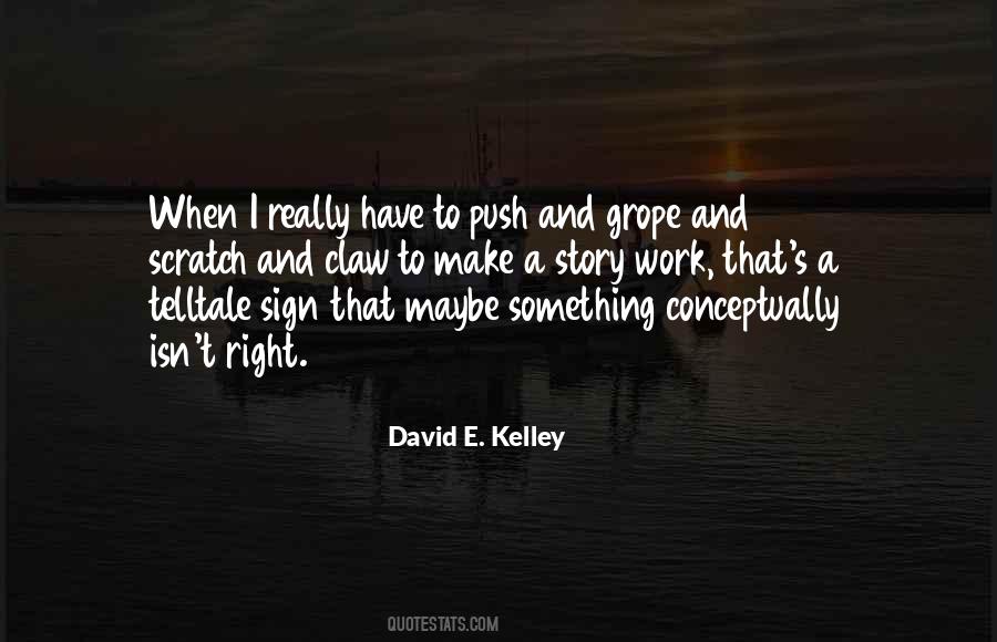 David Kelley Quotes #1793383