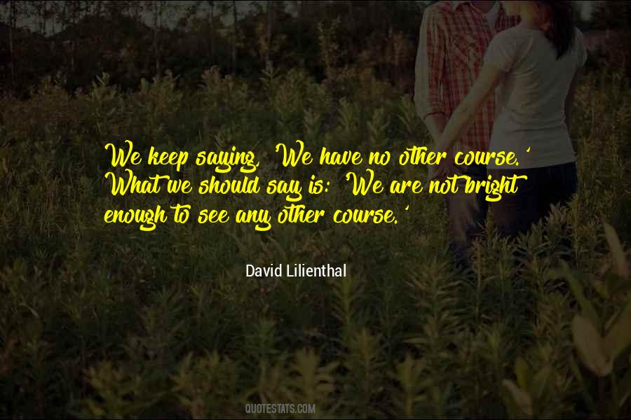 David Lilienthal Quotes #1566787