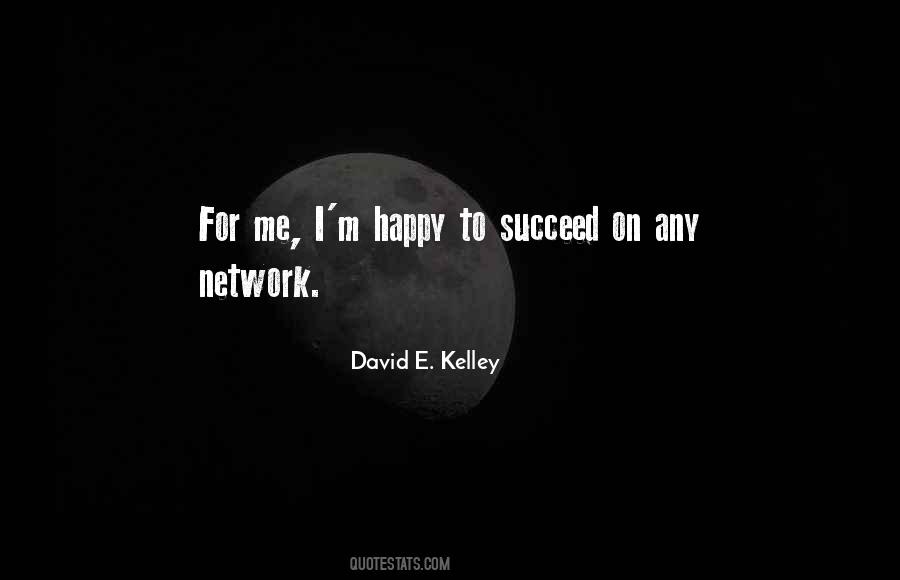 David M Kelley Quotes #21009