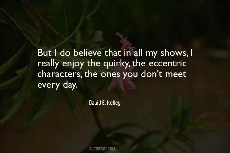 David M Kelley Quotes #613015