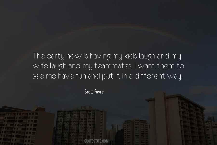 Quotes About Fun And Party #1643351