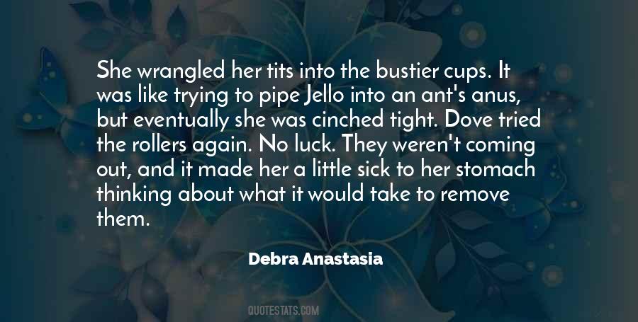 Debra Anastasia Quotes #556304